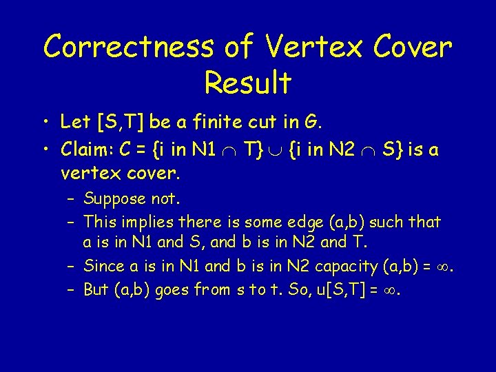 Correctness of Vertex Cover Result • Let [S, T] be a finite cut in