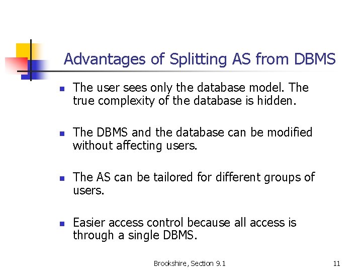 Advantages of Splitting AS from DBMS n n The user sees only the database