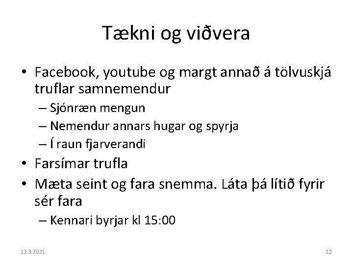 Tækni og viðvera • Facebook, youtube og margt annað á tölvuskjá truflar samnemendur –