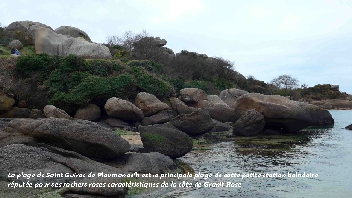 La plage de Saint Guirec de Ploumanac’h est la principale plage de cette petite