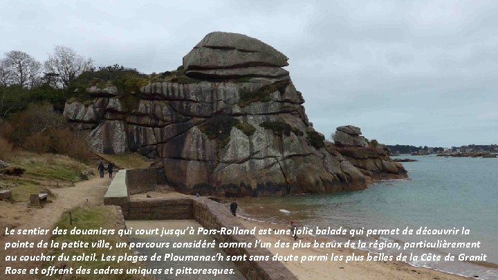 Le sentier des douaniers qui court jusqu’à Pors-Rolland est une jolie balade qui permet