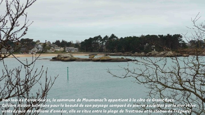 Non loin de Perros-Guirec, la commune de Ploumanac’h appartient à la côte de Granit