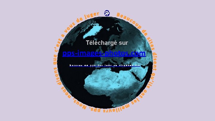 Téléchargé sur pps-images-photos. com Recevez un pps par jour en cliquant ici 