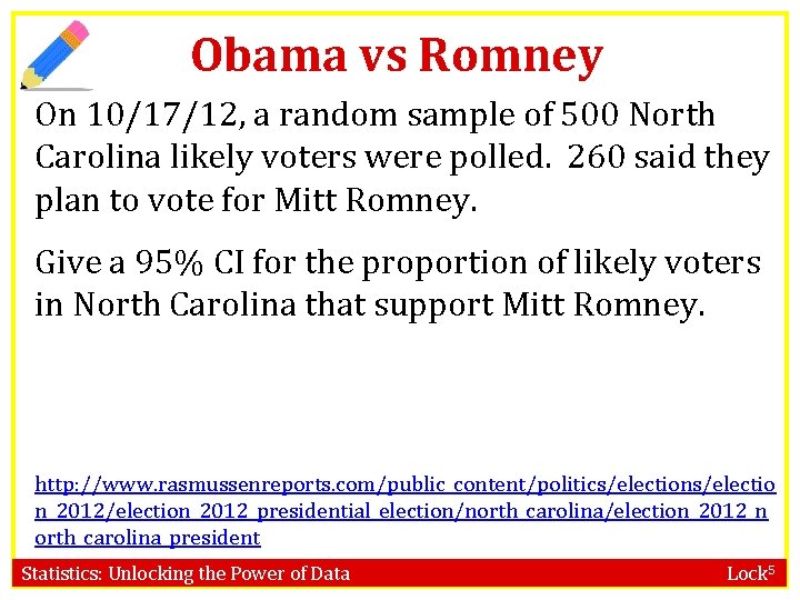 Obama vs Romney On 10/17/12, a random sample of 500 North Carolina likely voters