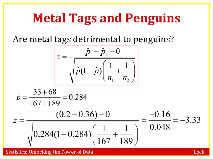 Metal Tags and Penguins Are metal tags detrimental to penguins? Statistics: Unlocking the Power