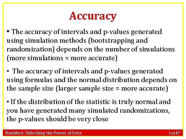 Accuracy • The accuracy of intervals and p-values generated using simulation methods (bootstrapping and