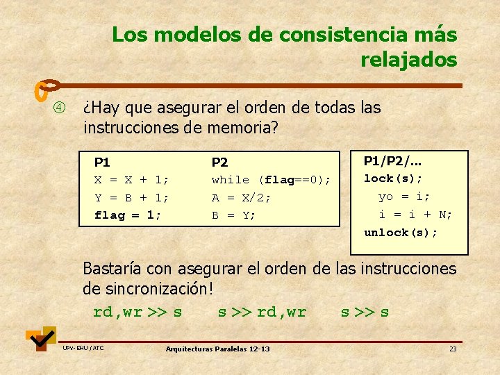 Los modelos de consistencia más relajados ¿Hay que asegurar el orden de todas las