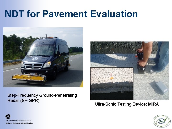 NDT for Pavement Evaluation Step-Frequency Ground-Penetrating Radar (SF-GPR) Ultra-Sonic Testing Device: MIRA NDT for Pavement Evaluation Step-Frequency Ground-Penetrating Radar (SF-GPR) Ultra-Sonic Testing Device: MIRA
