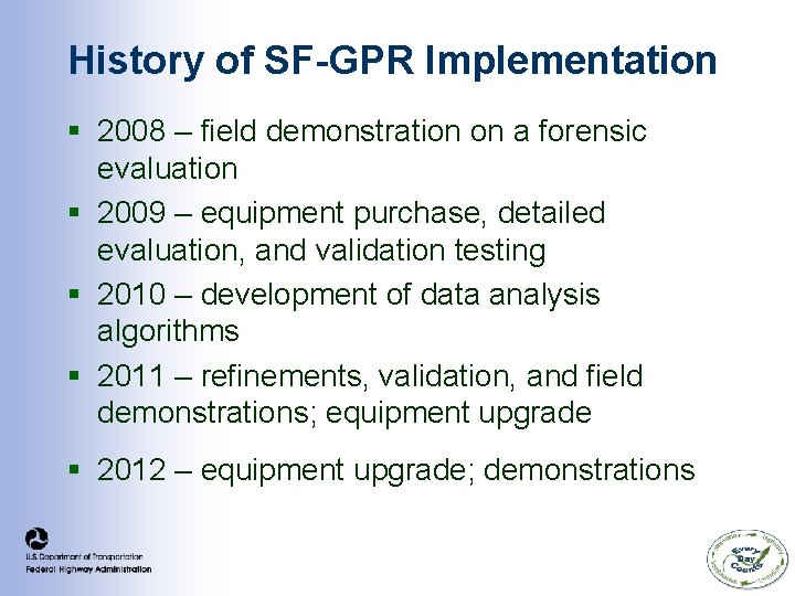 History of SF-GPR Implementation § 2008 – field demonstration on a forensic evaluation § History of SF-GPR Implementation § 2008 – field demonstration on a forensic evaluation §