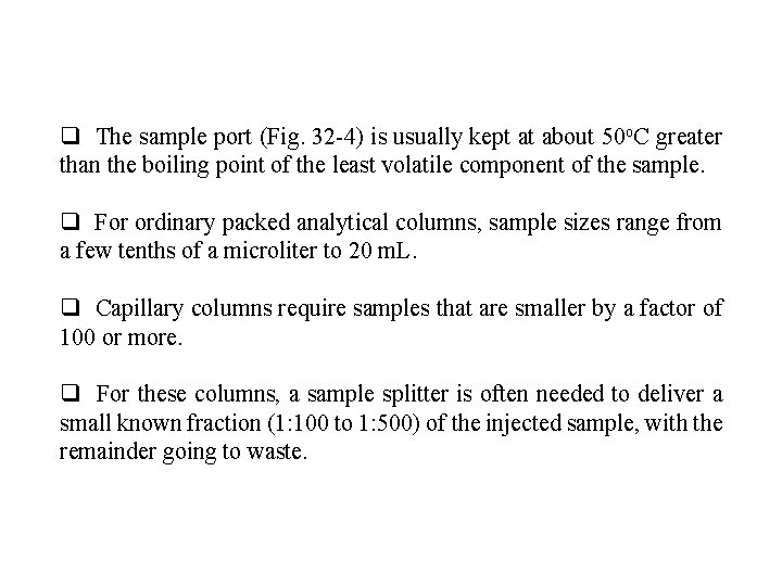 q The sample port (Fig. 32 -4) is usually kept at about 50 o.