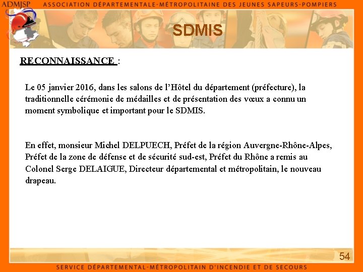 SDMIS RECONNAISSANCE : Le 05 janvier 2016, dans les salons de l’Hôtel du département SDMIS RECONNAISSANCE : Le 05 janvier 2016, dans les salons de l’Hôtel du département