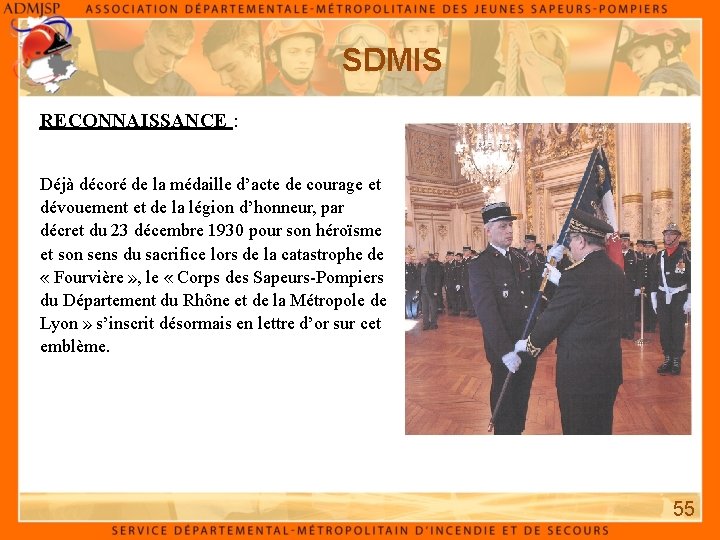 SDMIS RECONNAISSANCE : Déjà décoré de la médaille d’acte de courage et dévouement et SDMIS RECONNAISSANCE : Déjà décoré de la médaille d’acte de courage et dévouement et