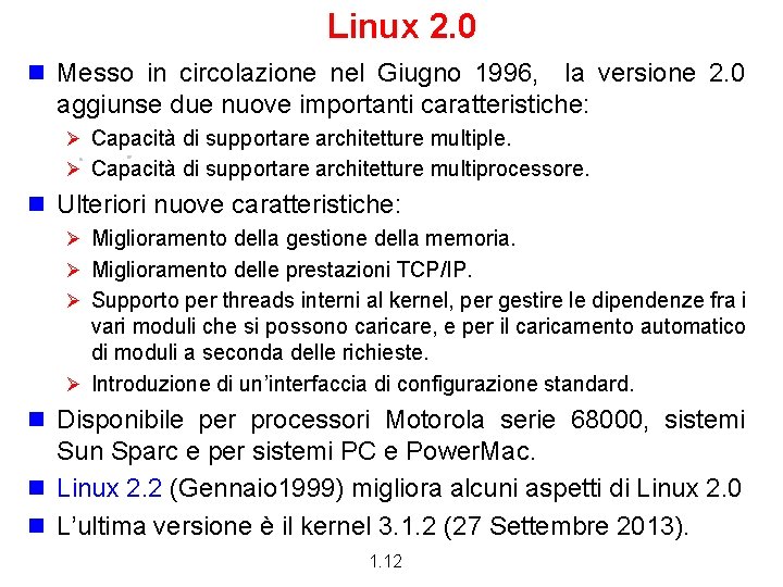 Linux 2. 0 n Messo in circolazione nel Giugno 1996, la versione 2. 0