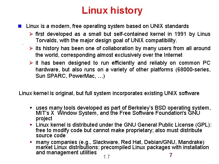 Linux history n Linux is a modern, free operating system based on UNIX standards