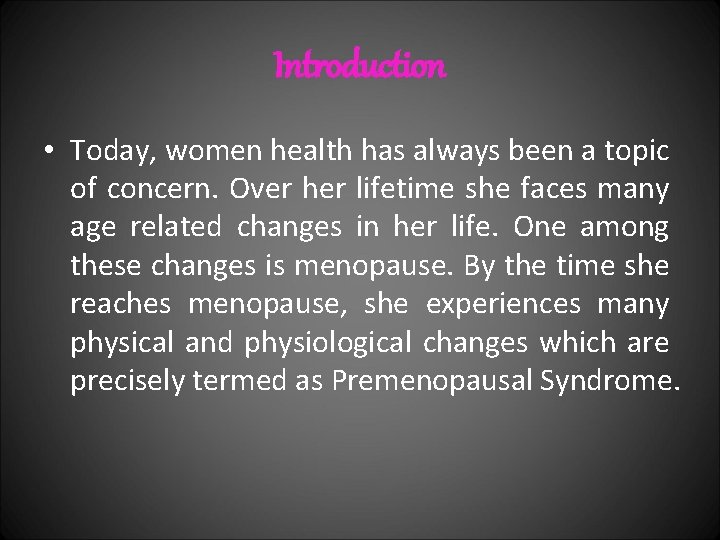Introduction • Today, women health has always been a topic of concern. Over her