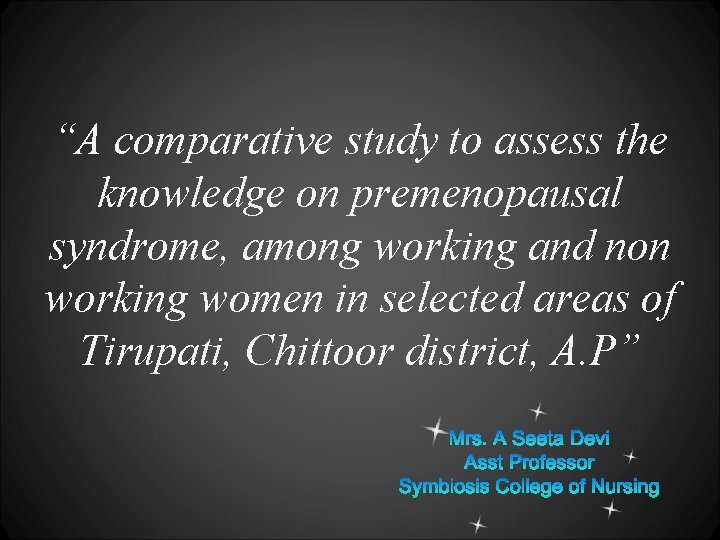 “A comparative study to assess the knowledge on premenopausal syndrome, among working and non