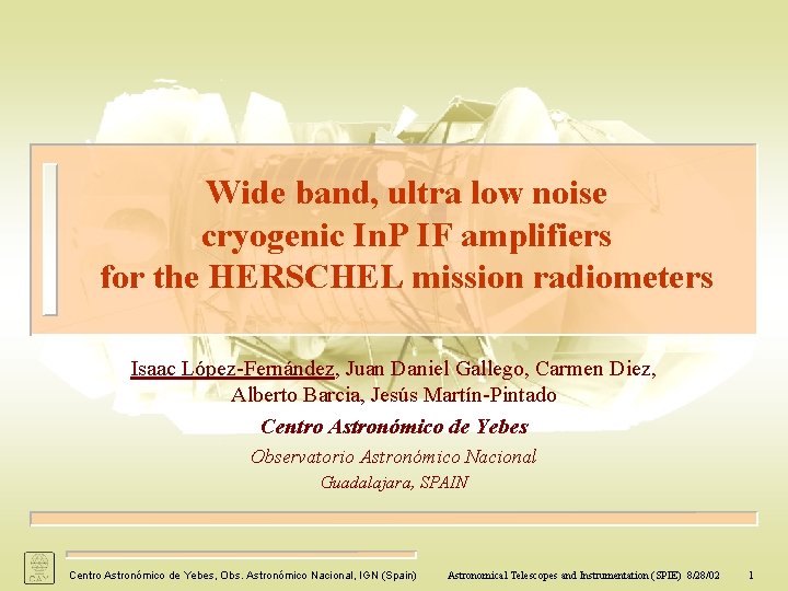 Wide band, ultra low noise cryogenic In. P IF amplifiers for the HERSCHEL mission