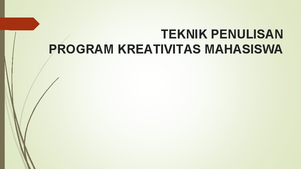 TEKNIK PENULISAN PROGRAM KREATIVITAS MAHASISWA 
