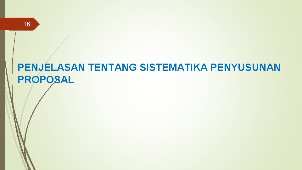 16 PENJELASAN TENTANG SISTEMATIKA PENYUSUNAN PROPOSAL 