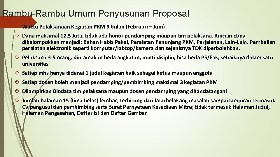 Rambu-Rambu Umum Penyusunan Proposal Waktu Pelaksanaan Kegiatan PKM 5 bulan (Februari – Juni) Dana