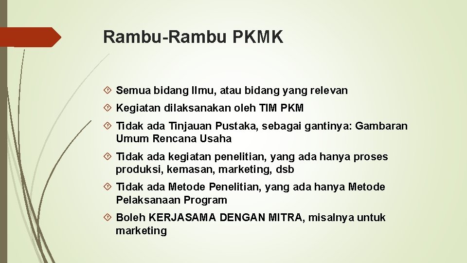 Rambu-Rambu PKMK Semua bidang Ilmu, atau bidang yang relevan Kegiatan dilaksanakan oleh TIM PKM