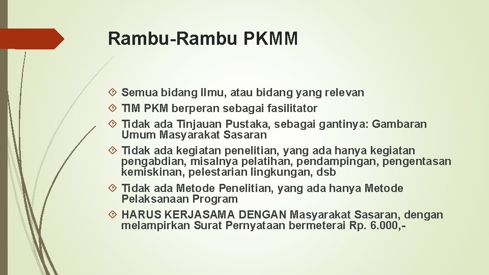 Rambu-Rambu PKMM Semua bidang Ilmu, atau bidang yang relevan TIM PKM berperan sebagai fasilitator