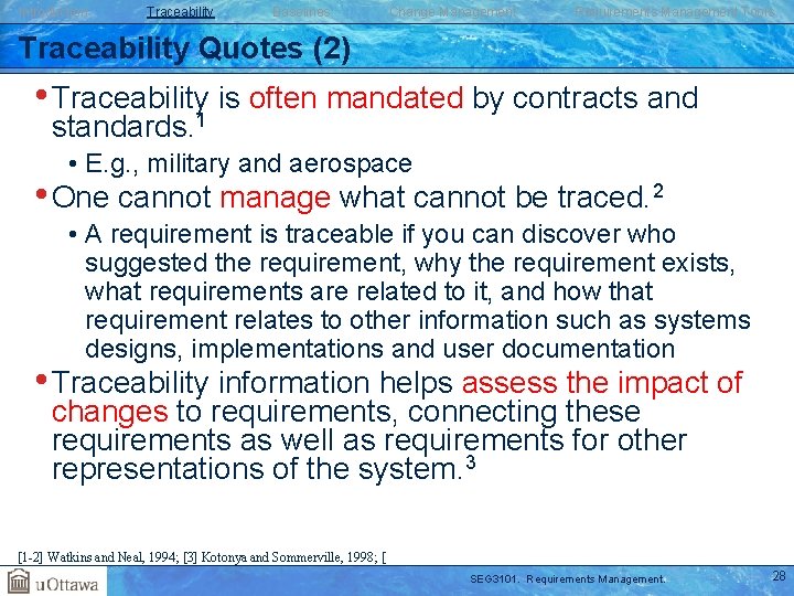 Introduction Traceability Baselines Change Management Requirements Management Tools Traceability Quotes (2) • Traceability 1