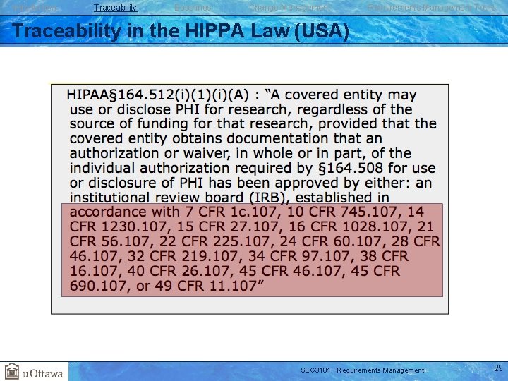 Introduction Traceability Baselines Change Management Requirements Management Tools Traceability in the HIPPA Law (USA)