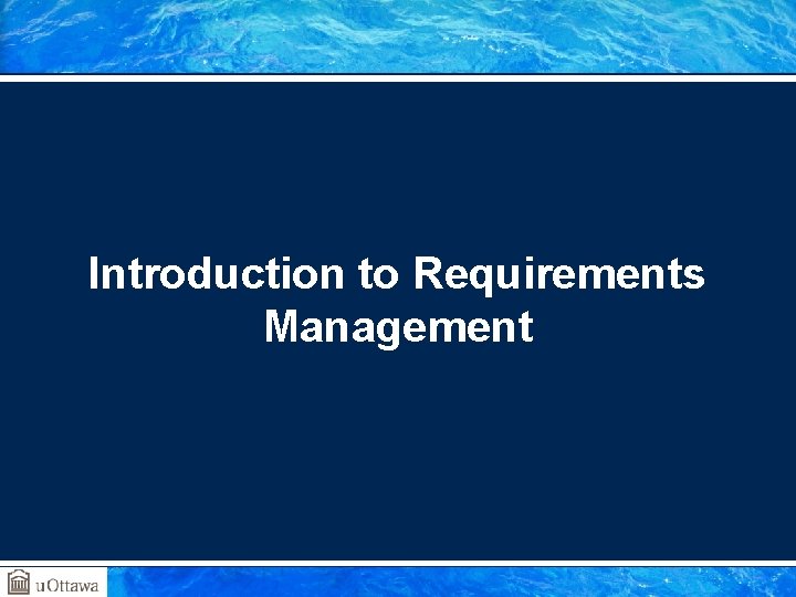 Introduction to Requirements Management 