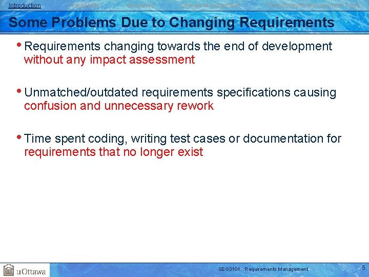 Introduction Traceability Baselines Change Management Requirements Management Tools Some Problems Due to Changing Requirements