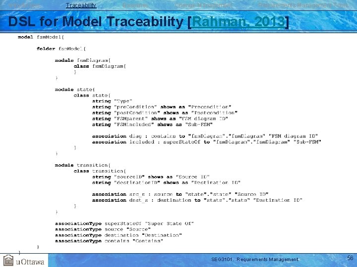 Introduction Traceability Baselines Change Management Requirements Management Tools DSL for Model Traceability [Rahman, 2013]