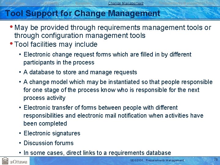 Introduction Traceability Baselines Change Management Requirements Management Tools Tool Support for Change Management •