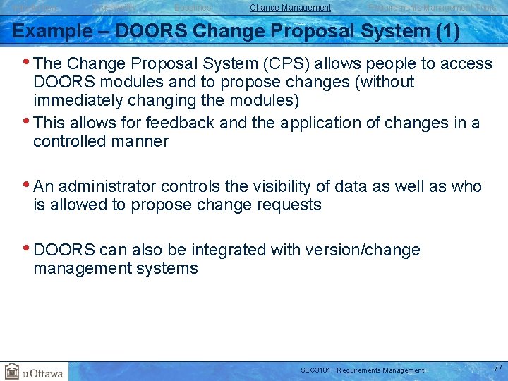 Introduction Traceability Baselines Change Management Requirements Management Tools Example – DOORS Change Proposal System