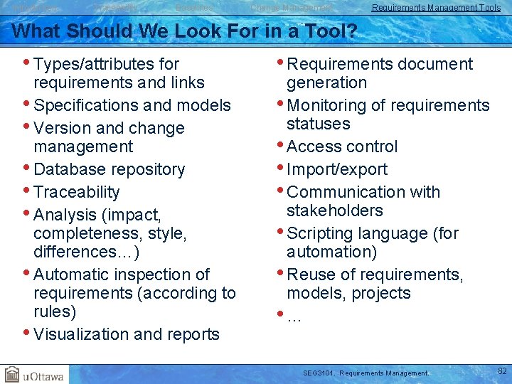 Introduction Traceability Baselines Change Management Requirements Management Tools What Should We Look For in