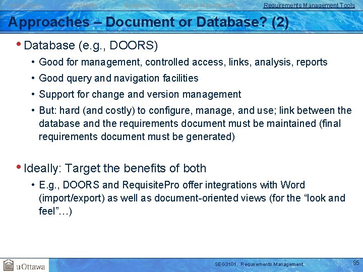 Introduction Traceability Baselines Change Management Requirements Management Tools Approaches – Document or Database? (2)