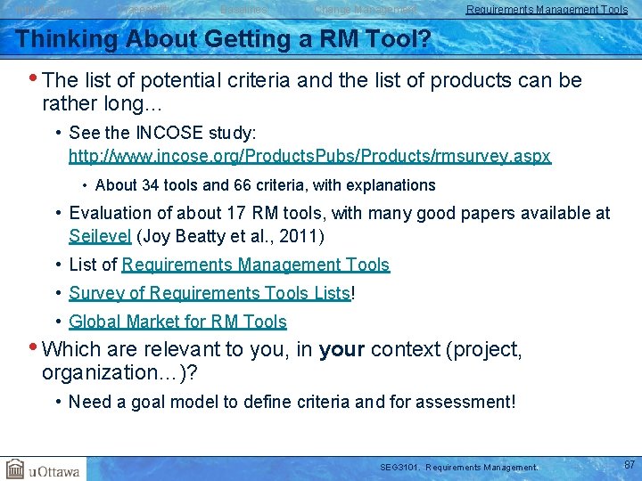 Introduction Traceability Baselines Change Management Requirements Management Tools Thinking About Getting a RM Tool?