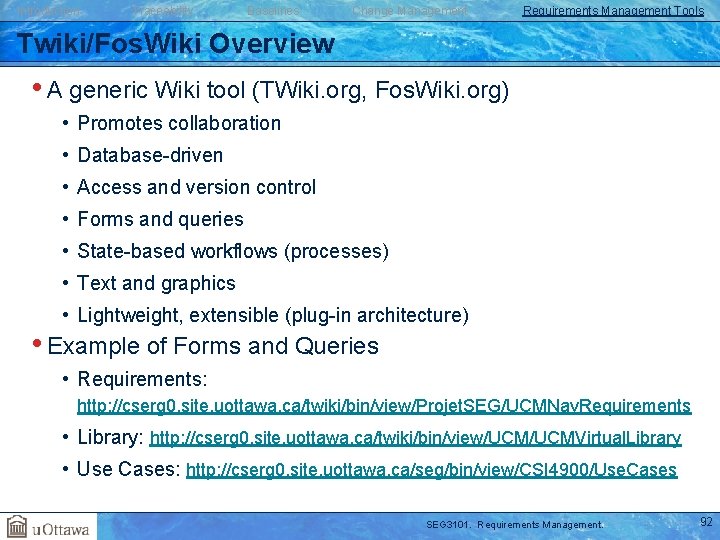 Introduction Traceability Baselines Change Management Requirements Management Tools Twiki/Fos. Wiki Overview • A generic