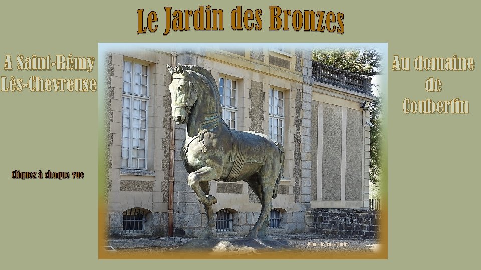 A Saint-Rémy Lès-Chevreuse Cliquez à chaque vue Au domaine de Coubertin 