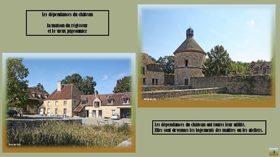 Les dépendances du château la maison du régisseur et le vieux pigeonnier Les dépendances