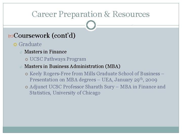 Career Preparation & Resources Coursework (cont’d) Graduate Masters in Finance UCSC Pathways Program Masters