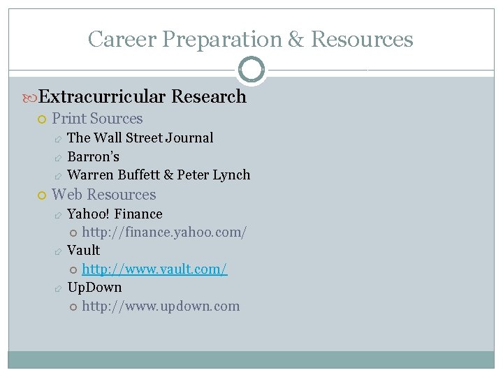 Career Preparation & Resources Extracurricular Research Print Sources The Wall Street Journal Barron’s Warren