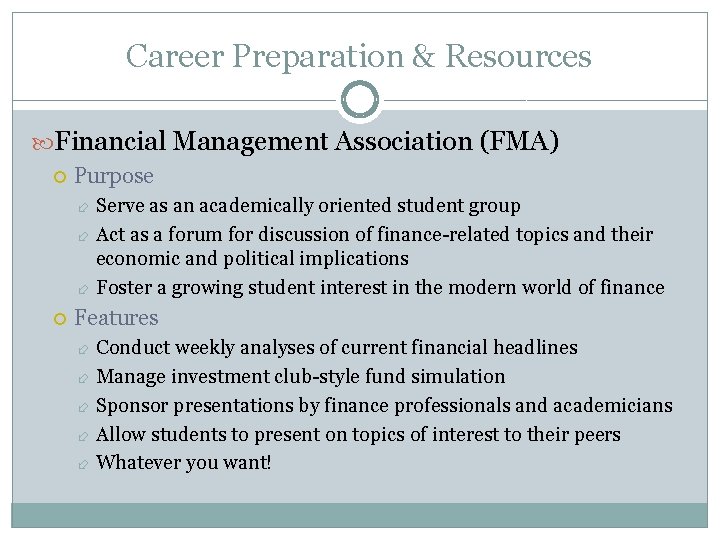 Career Preparation & Resources Financial Management Association (FMA) Purpose Serve as an academically oriented