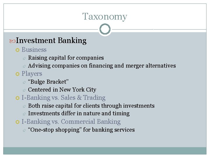 Taxonomy Investment Banking Business Raising capital for companies Advising companies on financing and merger