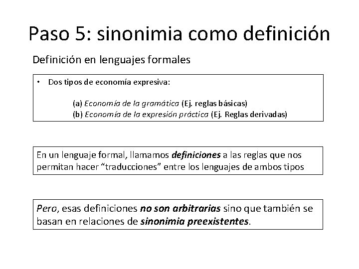 Paso 5: sinonimia como definición Definición en lenguajes formales • Dos tipos de economía Paso 5: sinonimia como definición Definición en lenguajes formales • Dos tipos de economía