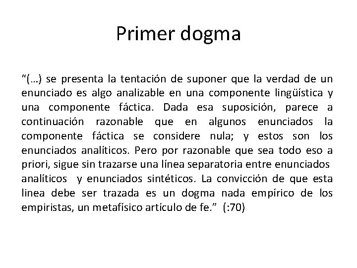 Primer dogma “(…) se presenta la tentación de suponer que la verdad de un Primer dogma “(…) se presenta la tentación de suponer que la verdad de un
