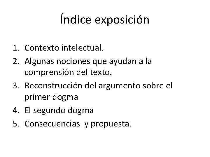 Índice exposición 1. Contexto intelectual. 2. Algunas nociones que ayudan a la comprensión del Índice exposición 1. Contexto intelectual. 2. Algunas nociones que ayudan a la comprensión del