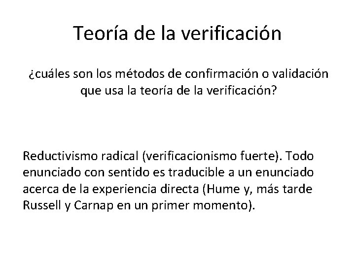 Teoría de la verificación ¿cuáles son los métodos de confirmación o validación que usa Teoría de la verificación ¿cuáles son los métodos de confirmación o validación que usa