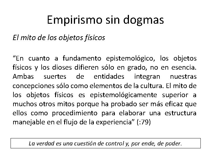 Empirismo sin dogmas El mito de los objetos físicos “En cuanto a fundamento epistemológico, Empirismo sin dogmas El mito de los objetos físicos “En cuanto a fundamento epistemológico,