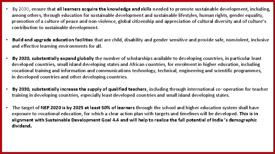  • By 2030, ensure that all learners acquire the knowledge and skills needed
