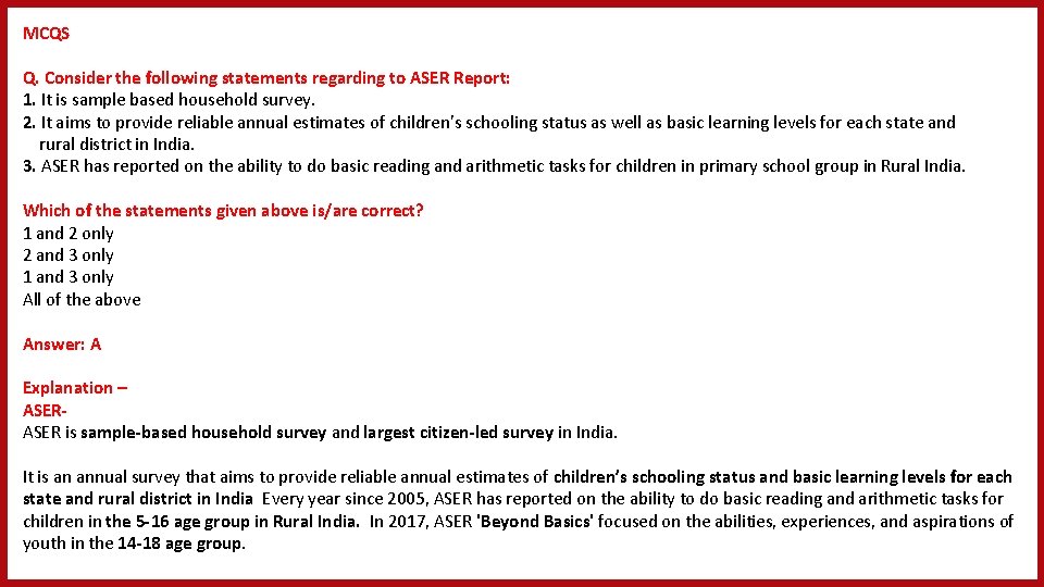 MCQS Q. Consider the following statements regarding to ASER Report: 1. It is sample